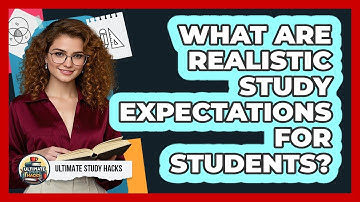 What Are Realistic Study Expectations For Students?