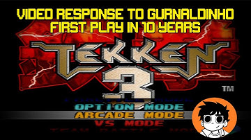 Video Response to Gurnaldinho - First Play of Tekken 3 In 10 Years
