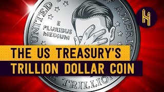 The US Government's Trillion Dollar Coin