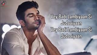 Lambiyaan Si Judaiyaan Lyrics - Arijit Singh | Sushant Singh Rajput #RIP