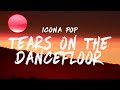 Icona Pop Tears On The Dancefloor Lyrics mp3