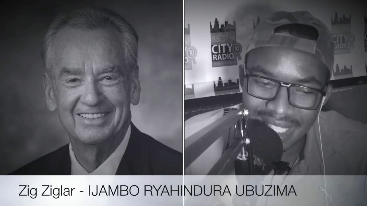 Zig Ziglar - IJAMBO RYAHINDURA UBUZIMA EP175