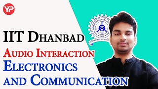 Audio Interaction | IIT | ISM | Dhanbad | Phd | Electronics | Communication