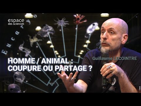 [Guillaume Lecointre] Homme / Animal : coupure ou partage ?