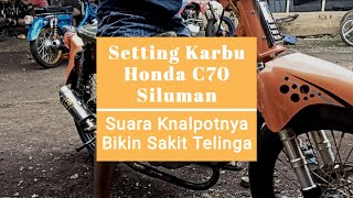 Setting Karbu Honda C70 Siluman: Suaranya Knalpotnya Bikin Sakit Telinga