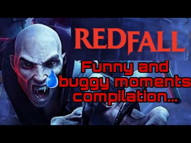 Redfall's Biggest Bugs Are Hilarious and Sad