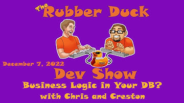 Should You Store Business Logic In Your Database? | Rubber Duck Dev Show 68