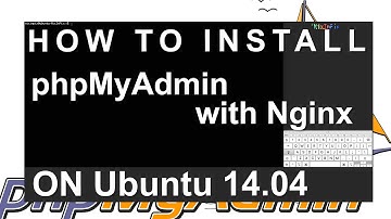 How To Install phpMyAdmin with Nginx on Ubuntu 14.04