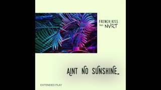 Ain't No Sunshine ft. NVRT (Bill Withers Rework)