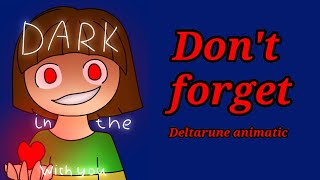 Don't Forget // Deltarune //