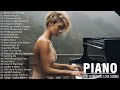 100 Best Romantic Piano Love Songs Of All Time - Great Beautiful Relaxing Instrumental Love Songs