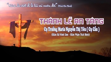 Trực tiếp: Nghi Thức Tiễn Biệt và Thánh Lễ An Táng. Tang Lễ Cụ Trưởng Maria Nguyễn Thị Yêu