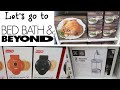 BED BATH & BEYOND /COME WITH ME