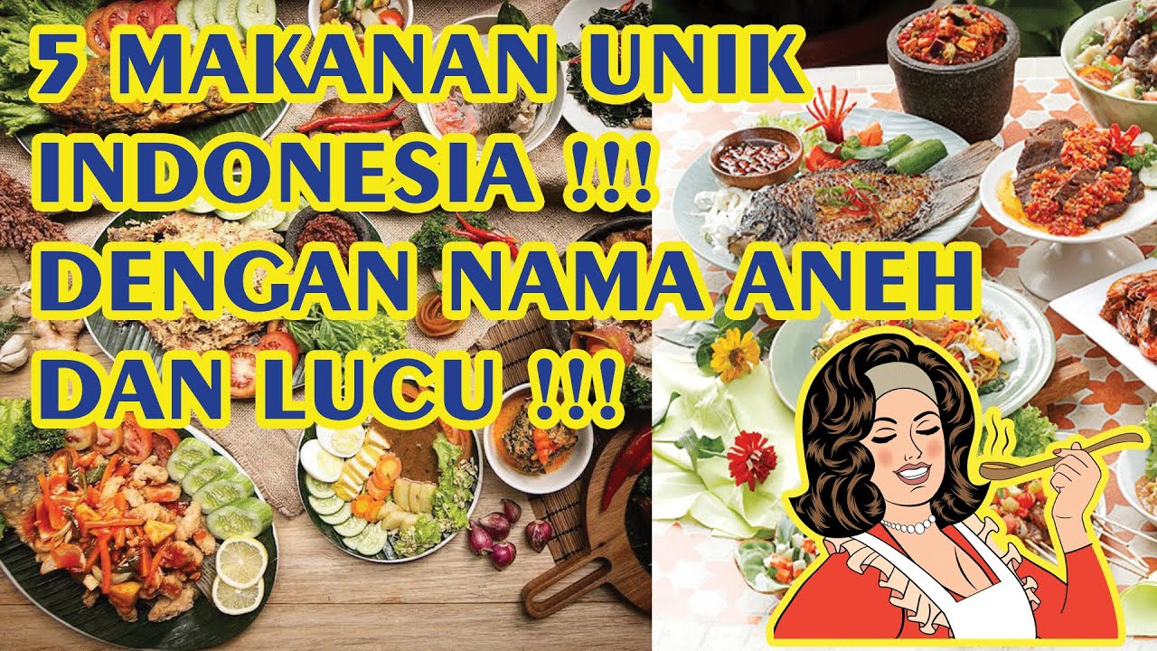 5 MAKANAN  UNIK DI INDONESIA DENGAN NAMA YANG ANEH  DAN 