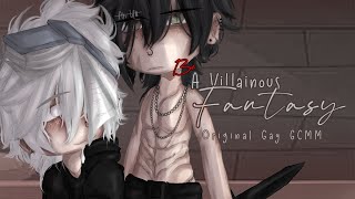 A Villainous Fantasy | 13+ | Original Gay GCMM