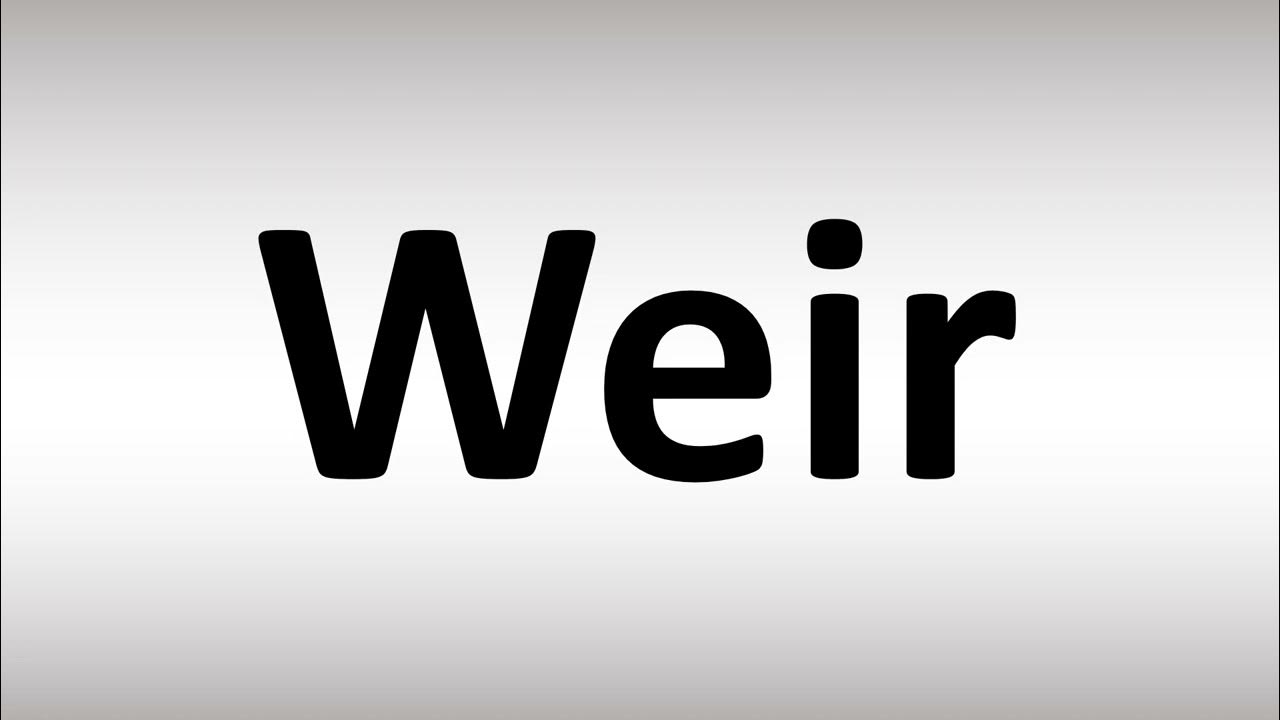 how-to-pronounce-weir-youtube