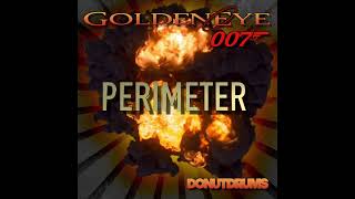 GoldenEye 007 | Perimeter (DonutDrums)