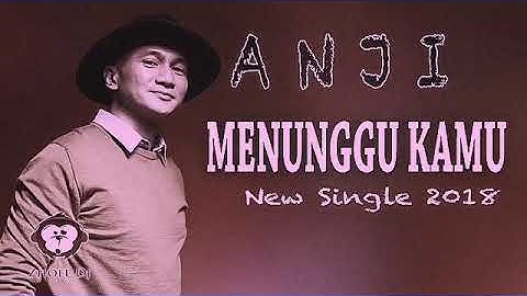 Anji MENUGGU KAMU .....