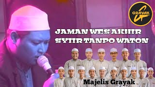 JAMAN WES AKHIR & SYIIR TANPO WATON II USTAD CAHYO II MAJELIS GRAYAK