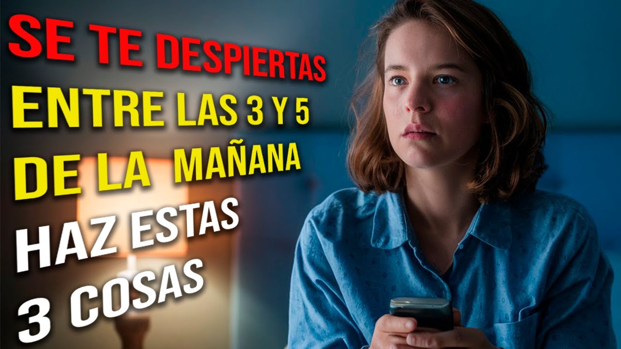 "Si te despiertas entre las 3 y las 5 de la mañana... ¡Realiza estos 3 ...