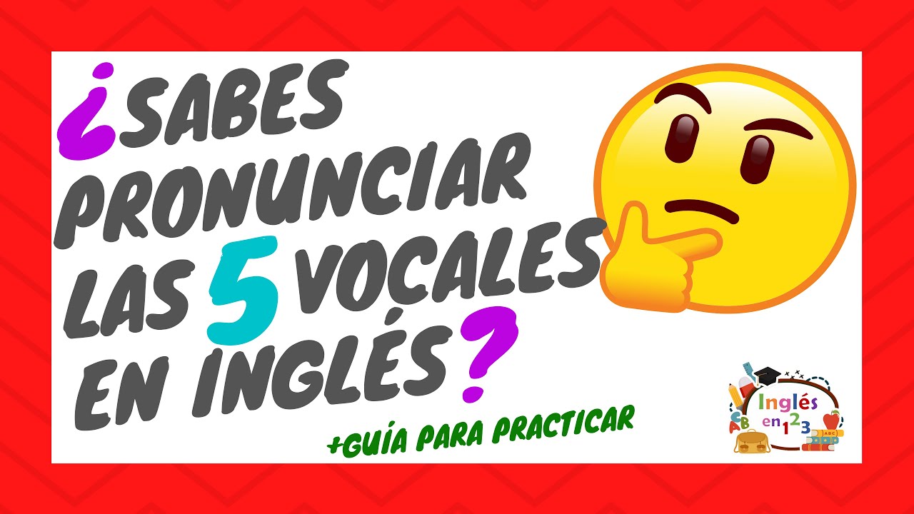 🔴 Las 5 VOCALES en INGLÉS (Pronunciación) - INGLÉS en 123 ✏️