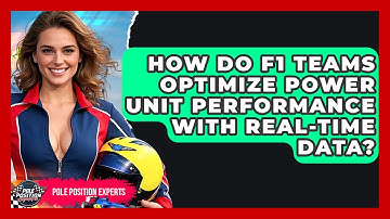 How Do F1 Teams Optimize Power Unit Performance With Real-time Data? - Pole Position Experts