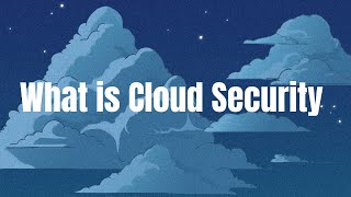 What is Cloud Security? Protect Your Data in the Cloud