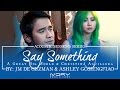 JM De Guzman - Say Something duet with Ashley Gosiengfiao