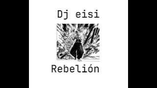 Rebelión | Dj eisi