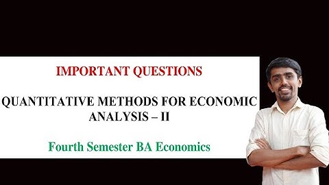 Important Questions, QUANTITATIVE METHODS FOR ECONOMIC  ANALYSIS – II, Fourth Semester BA Economics