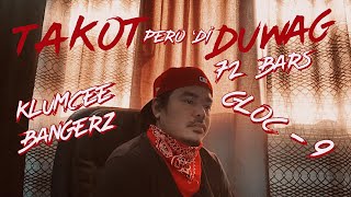 Gloc-9 - 72 Bars Klumcee Bangerz Takot Pero ‘Di Duwag