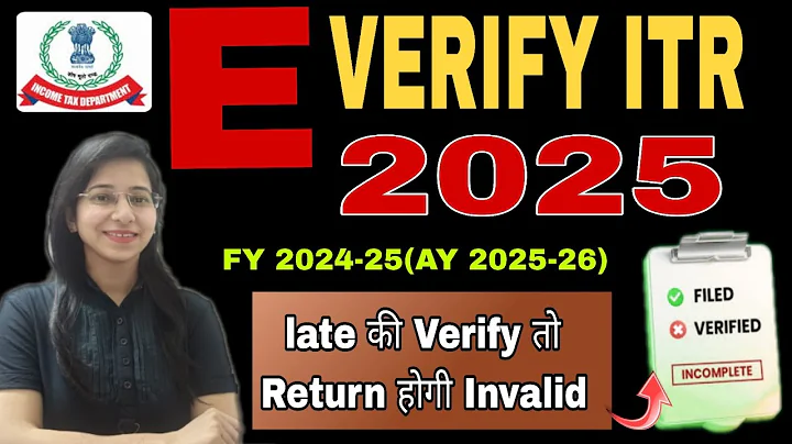 New ITR Filing E-Verification Rules for AY 2025-26 | How to Verify Income Tax Return for FY2024-25