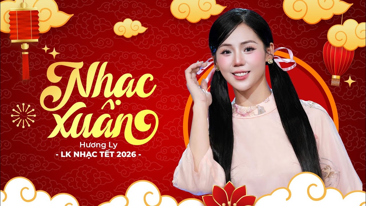 List Nhạc Tết Hương Ly 2026 - Nụ Cười Xuân - Phố Xuân | Nghe Là Thấy Tết...
