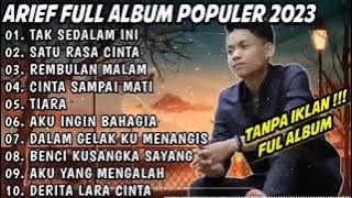 Kumpulan Lagu Arief Terbaru 2023 - satu rasa cinta || tak sedalam ini