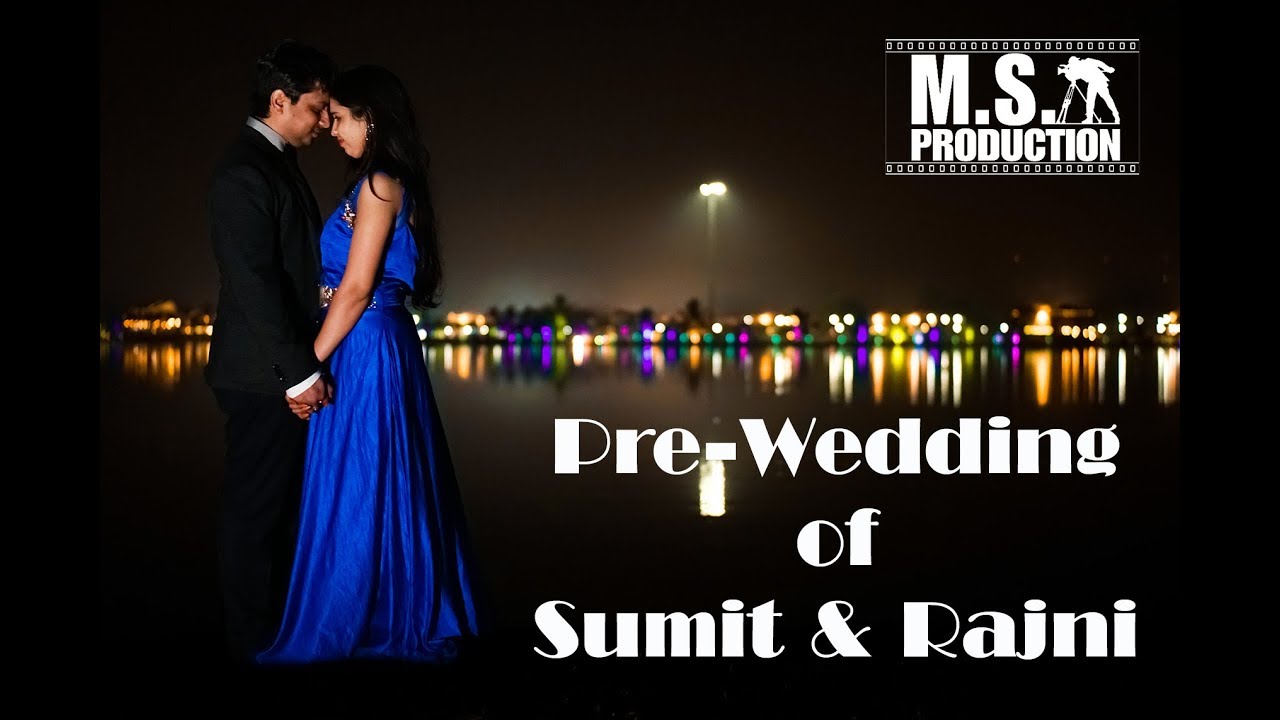 PRE-WEDDING BY M.S.PRODUCTION II SUMIT AND RAJNI II