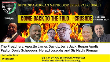 Come back to the fold - Crusade at Bethesda African Methodist Episcopal Church. Wednesday 