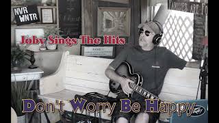 I Sing The Hits Ep. 1 Don't Worry Be Happy (A Joby & The Arpeggios Mix)