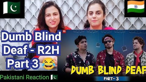 Pakistani Reaction on DUMB BLIND DEAF Part 3 Round2hell R2H