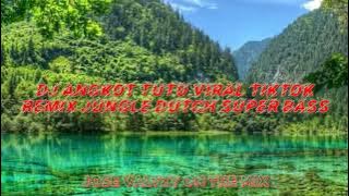 DJ ANGKOT TUTU VERNALTA VIRAL REMIX JUNGLE DUTCH SUPER BASS