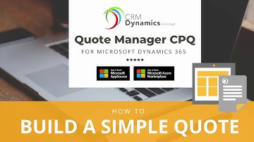 How to build a Simple Quote in Dynamics 365 CE?