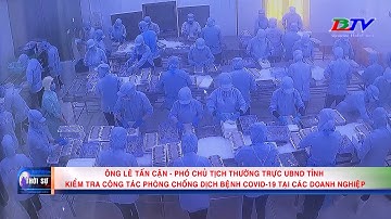 Phó Chủ tịch Thường trực UBND tỉnh kiểm tra công tác phòng, chống dịch Covid-19 tại các doanh nghiệp