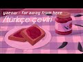 yaeow - far away from here / türkçe çeviri