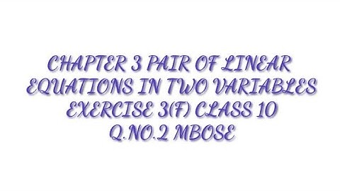 EXERCISE 3(F) PAIR OF LINEAR EQUATIONS IN TWO VARIABLES CLASS 10 Q.NO.2 (in Garo)