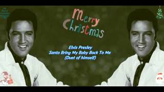 Elvis Presley - Santa Bring My Baby Back To Me (Duet of himself)