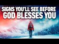 Before god blesses you you will see these signs