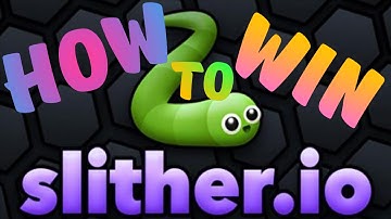 Slither.io - HOW TO WIN THE GAME!