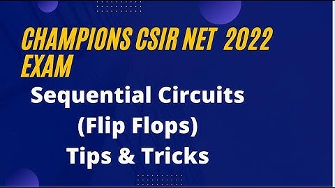 Champions CSIR NET 2022 | Sequential Circuits | Flip Flops | Important Tips & Tricks