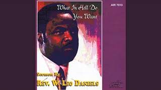 What in Hell Do You Want (sermon) - Rev. W. Leo Daniels