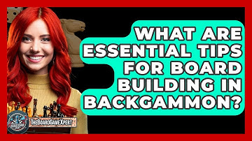 What Are Essential Tips For Board Building In Backgammon? - The Board Game Xpert