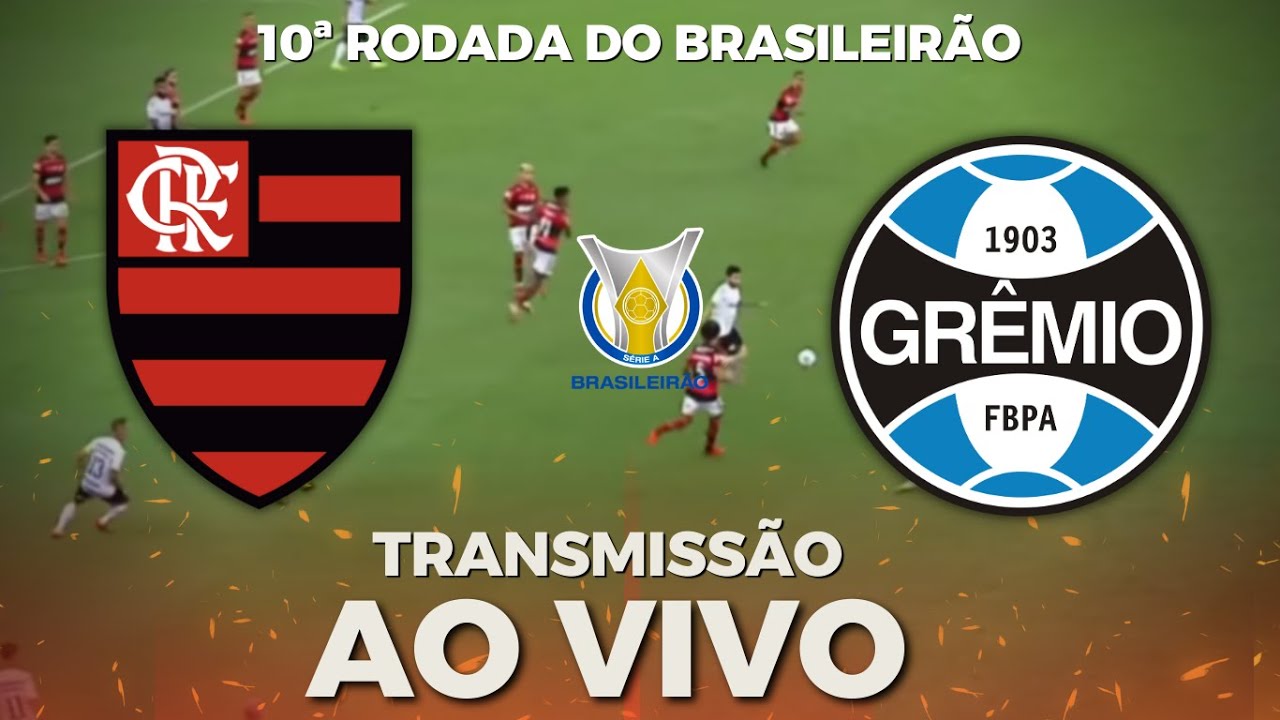 FLAMENGO X GRÊMIO TRANSMISSÃO AO VIVO DIRETO DO MARACANÃ - CAMPEONATO  BRASILEIRO 2023 10ª RODADA 